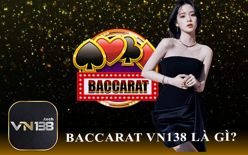 Baccarat VN138 Là Gì?