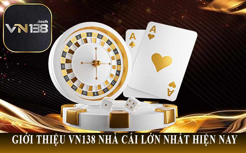 Giới thiệu VN138 nhà cái lớn nhất hiện nay