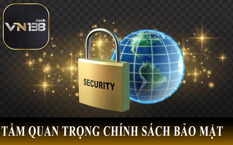 Tầm Quan Trọng Chính Sách Bảo Mật 